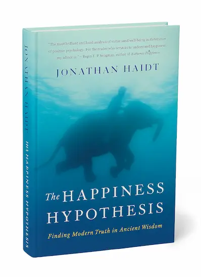 The Happiness Hypothesis: Finding Modern Truth in Ancient Wisdom